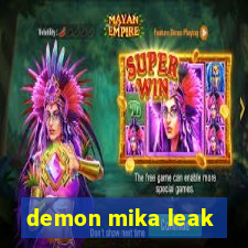 demon mika leak